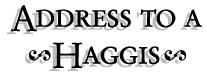 Address to a Haggis- Rabbie Burns